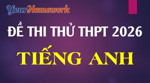 Đề thi thử Tiếng Anh THPT Quốc gia 2026